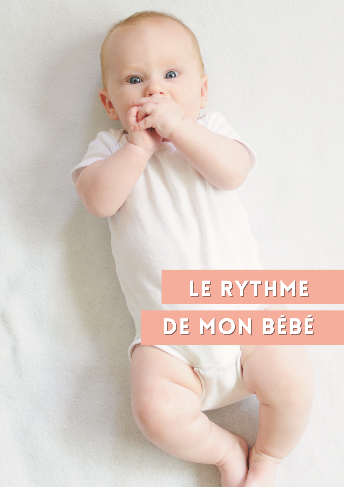 [RYTHMES ET BESOINS DU NOUVEAU-NÉ] 🐣