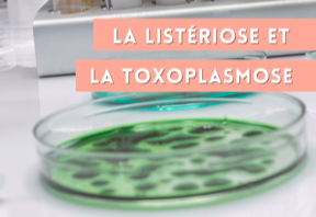 [LA LISTÉRIOSE ET LA TOXOPLASMOSE] 🦠